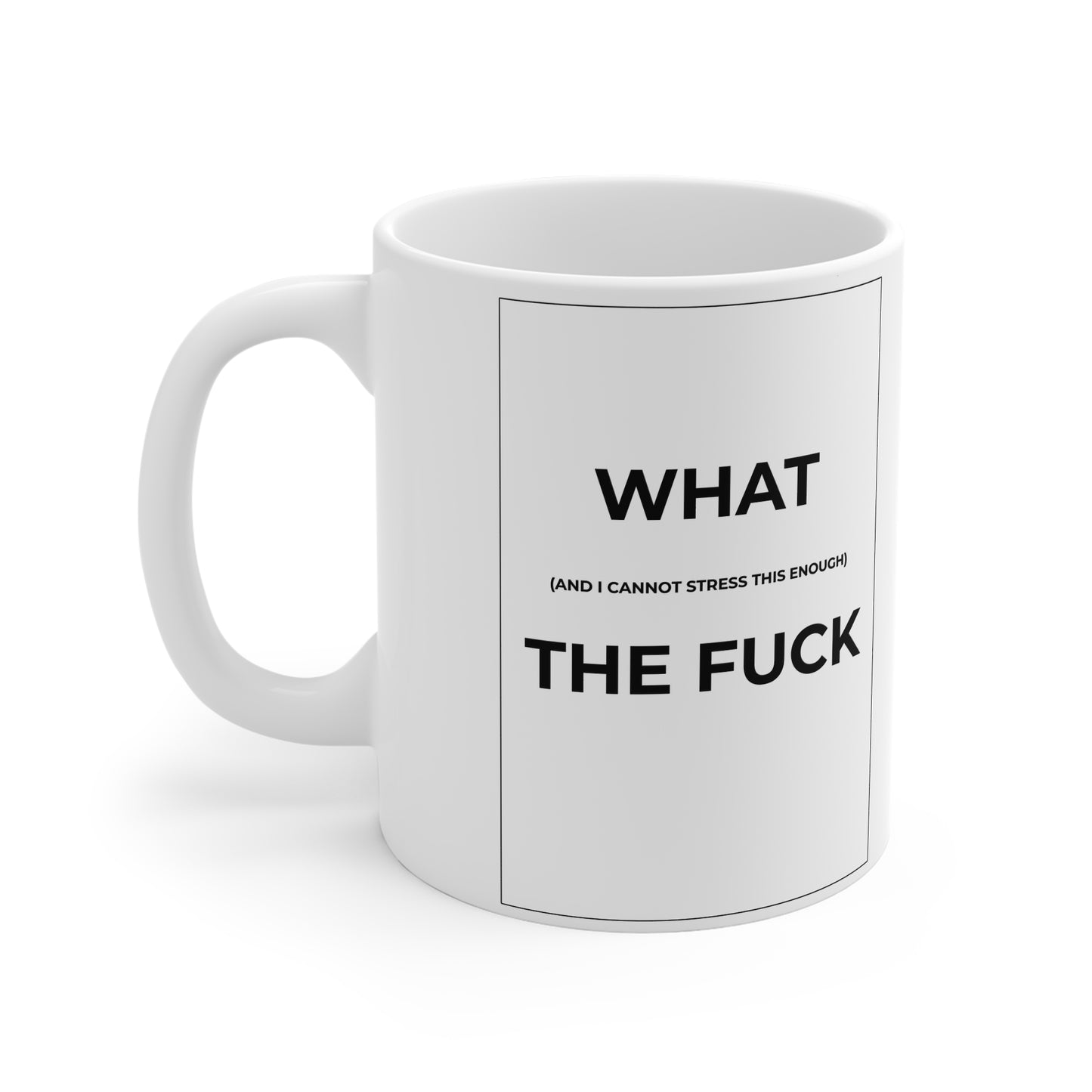Funny Quote Coffee Mug – What the F*** 11oz White Mug for Coffee Lovers